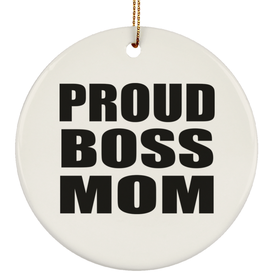 Proud Boss Mom - Circle Ornament