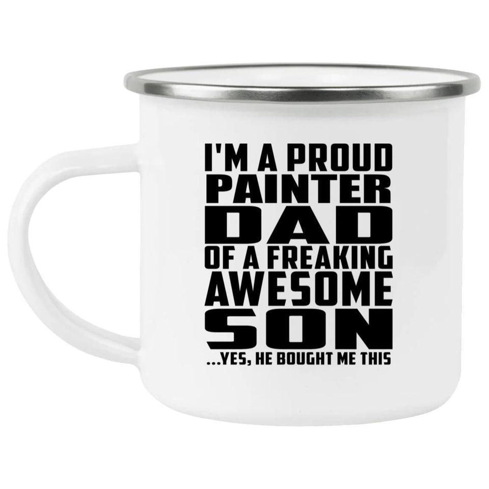 Proud Painter Dad Of Awesome Son - 12oz Camping Mug