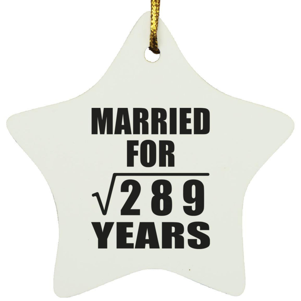 17th Anniversary Married For Square Root of 289 Years - Star Ornament