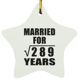 17th Anniversary Married For Square Root of 289 Years - Star Ornament