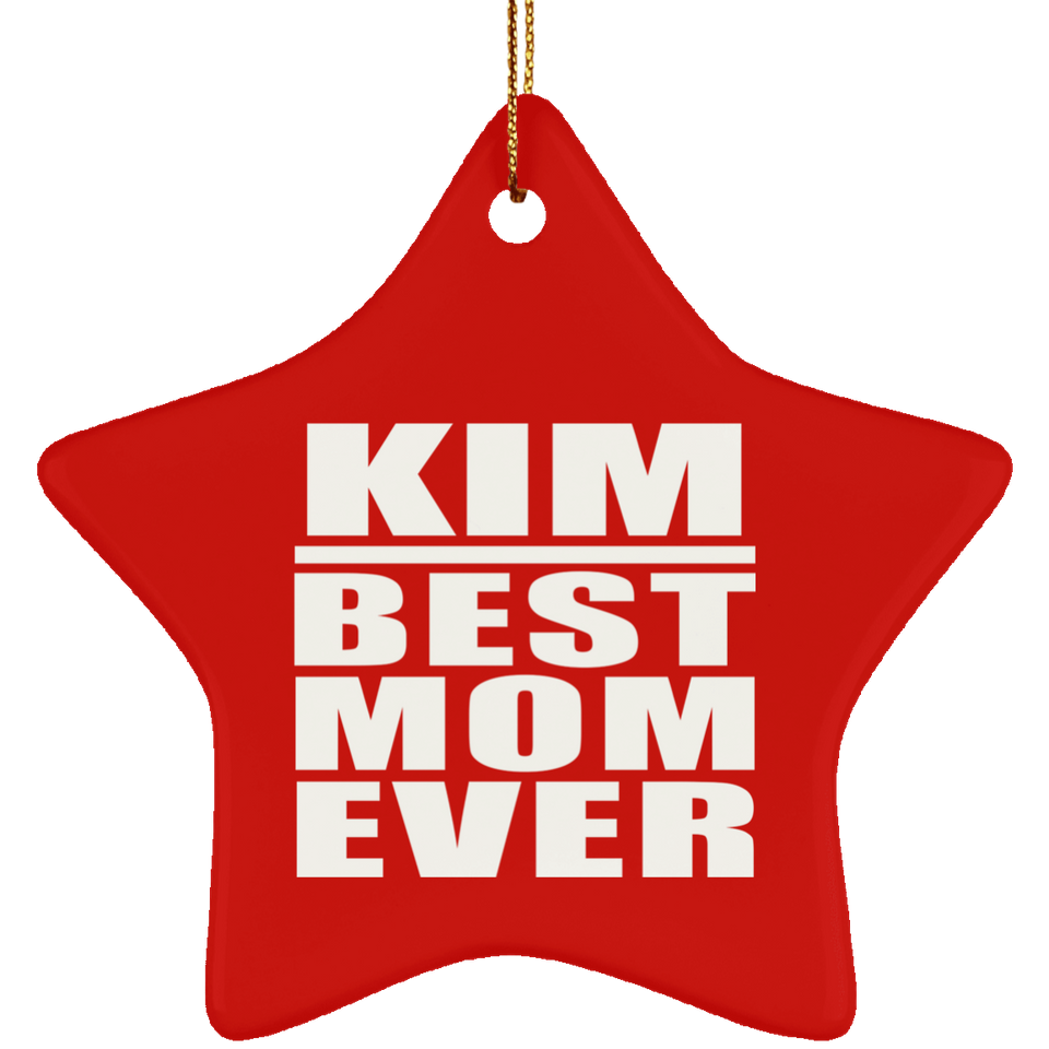 Kim Best Mom Ever - Star Ornament