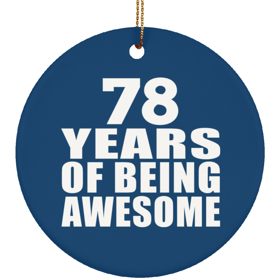 78th Birthday 78 Years Of Being Awesome - Circle Ornament