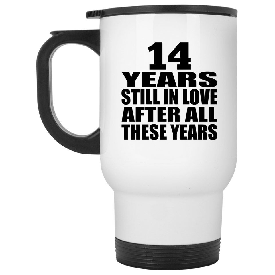 14th Anniversary 14 Years Still In Love After These Years - White Travel Mug