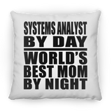 Systems Analyst By Day World's Best Mom By Night - Throw Pillow