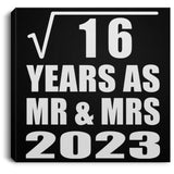 4th Anniversary Square Root of 16 Years As Mr & Mrs 2023 - Canvas Square