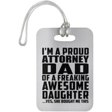 Proud Attorney Dad Of Awesome Daughter - Luggage Bag Tag