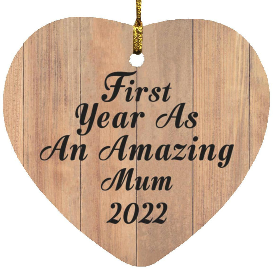 First Year As An Amazing Mum 2022 - Heart Ornament C