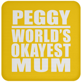 Peggy World's Okayest Mum - Drink Coaster