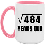 22nd Birthday Square Root of 484 Years Old - 15oz Accent Mug Pink