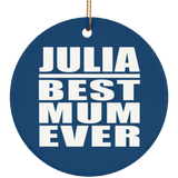 Julia Best Mum Ever - Circle Ornament
