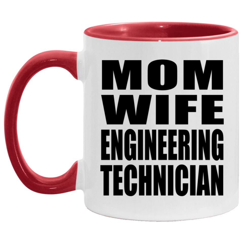 Mom Wife Engineering Technician - 11oz Accent Mug Red