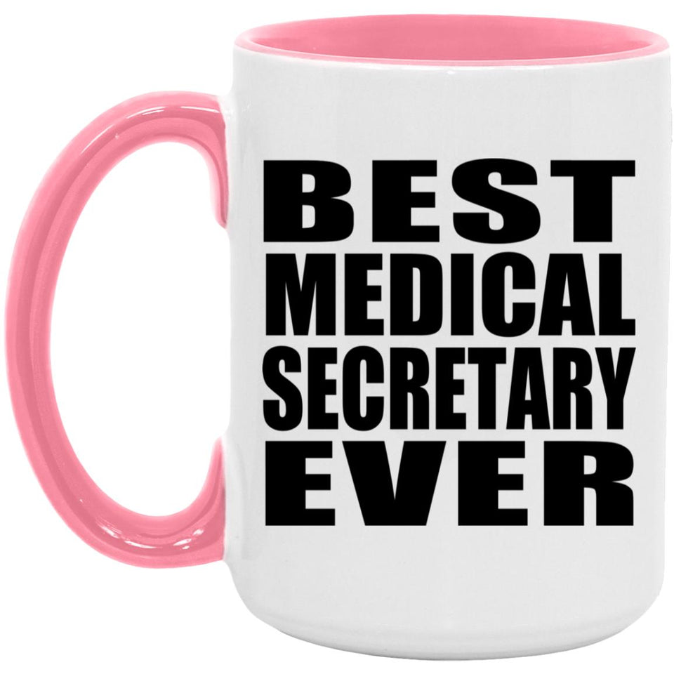 Best Medical Secretary Ever - 15oz Accent Mug Pink