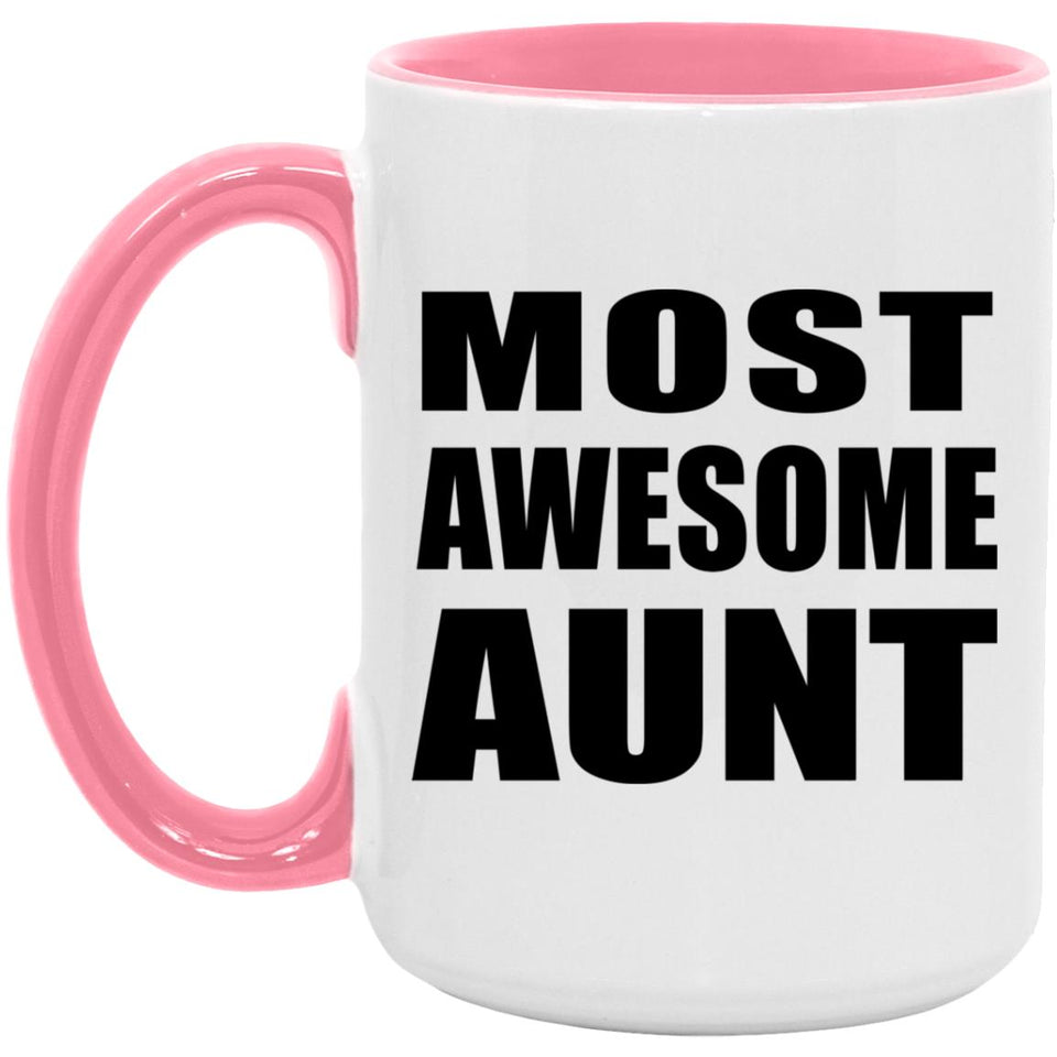 Most Awesome Aunt - 15oz Accent Mug Pink