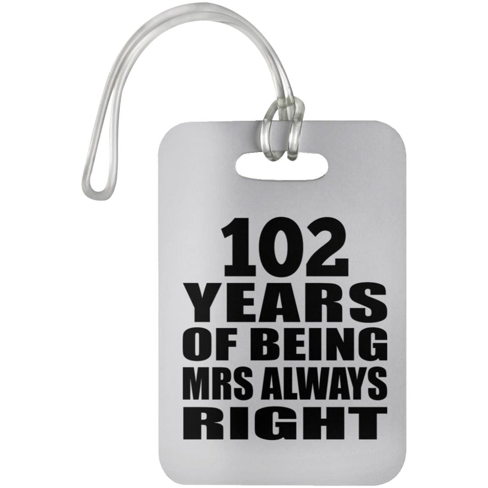 102nd Anniversary 102 Years of Being Mrs Always Right - Luggage Bag Tag