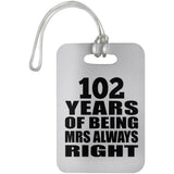 102nd Anniversary 102 Years of Being Mrs Always Right - Luggage Bag Tag