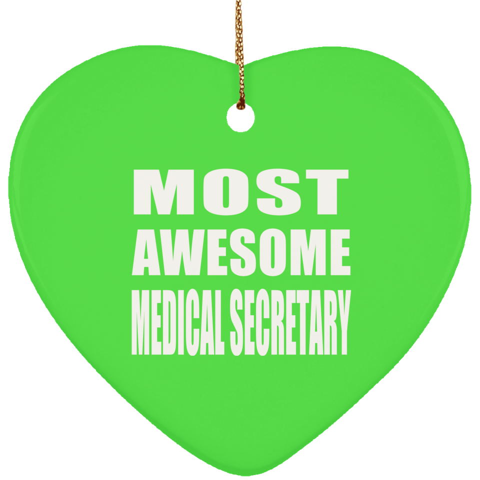Most Awesome Medical Secretary - Heart Ornament
