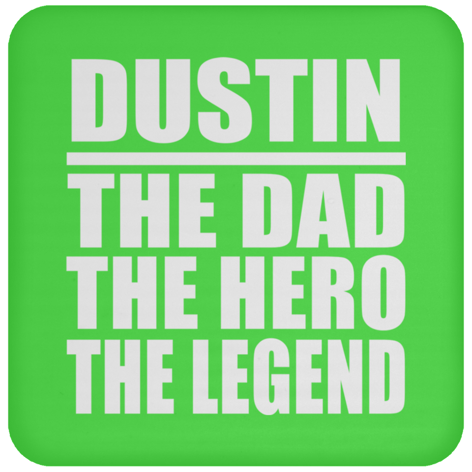 Dustin The Dad The Hero The Legend - Drink Coaster