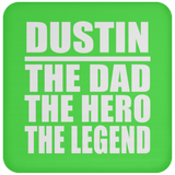 Dustin The Dad The Hero The Legend - Drink Coaster
