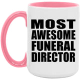 Most Awesome Funeral Director - 15oz Accent Mug Pink