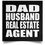 Dad Husband Real Estate Agent - Poster Square