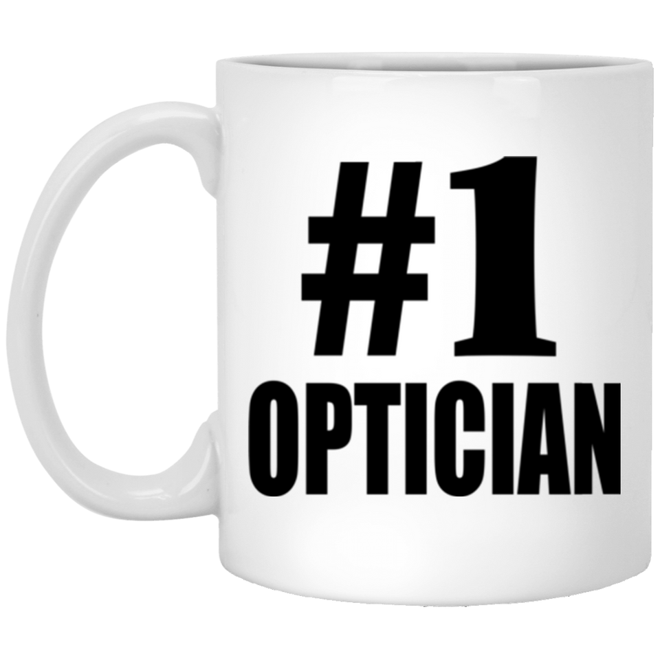 Number One #1 Optician - 11 Oz Coffee Mug
