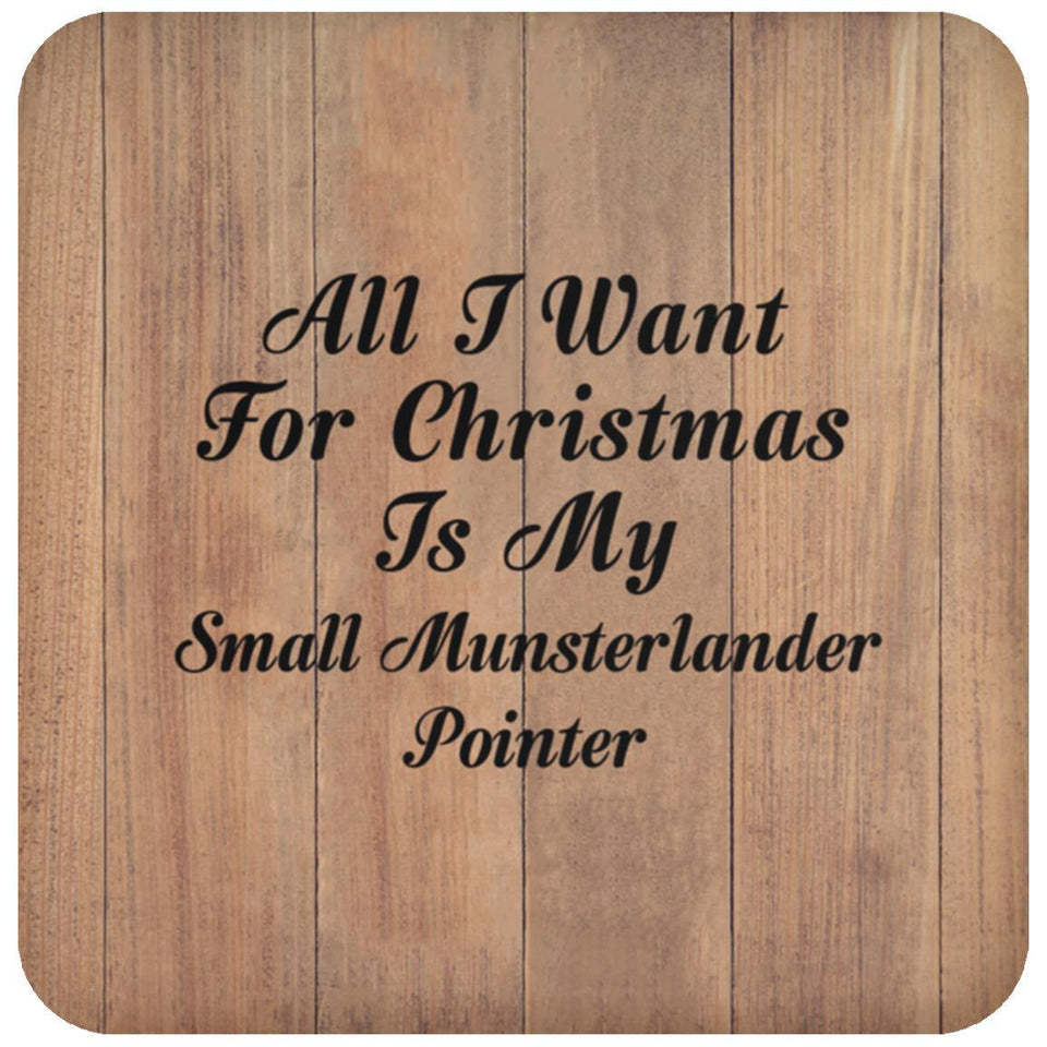 All I Want For Christmas Is My Small Munsterlander Pointer - Drink Coaster C