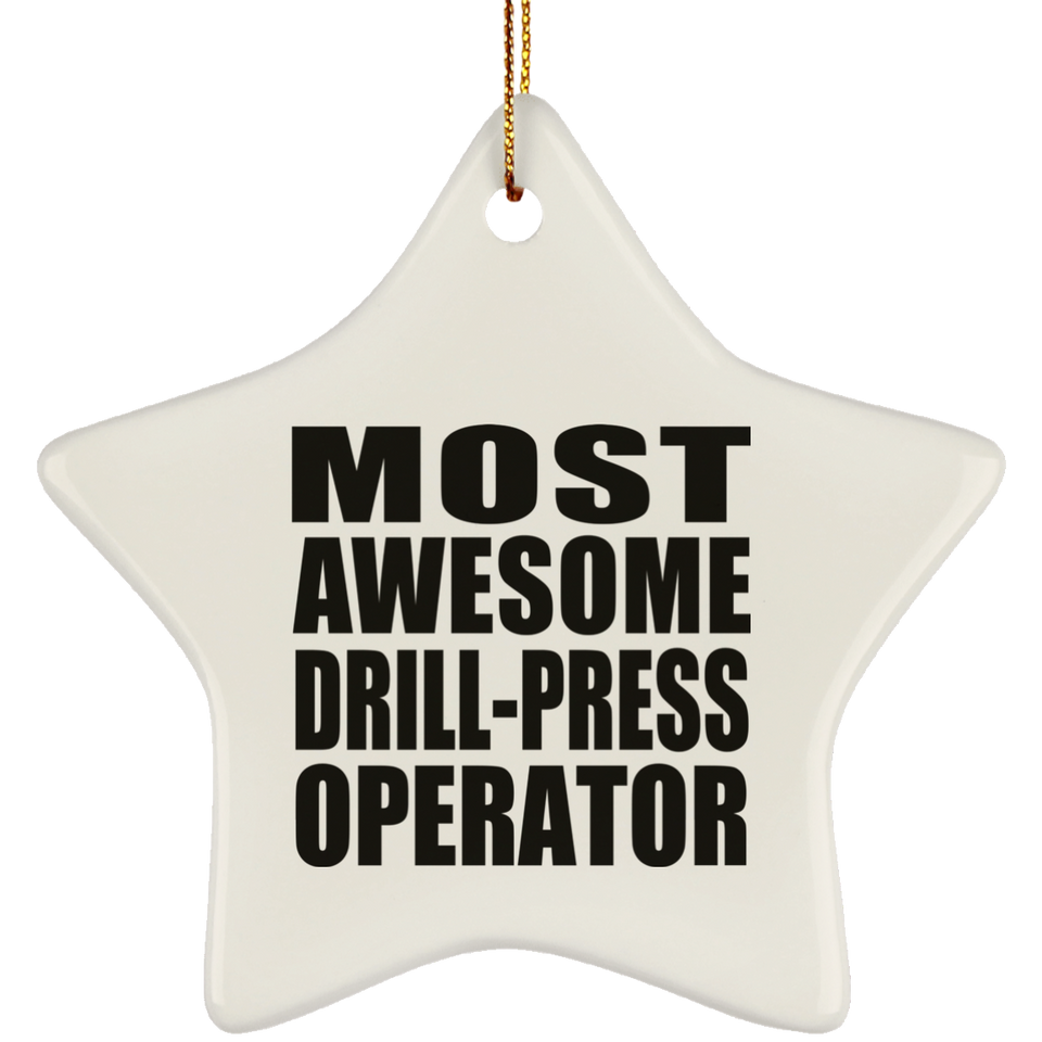 Most Awesome Drill-Press Operator - Star Ornament