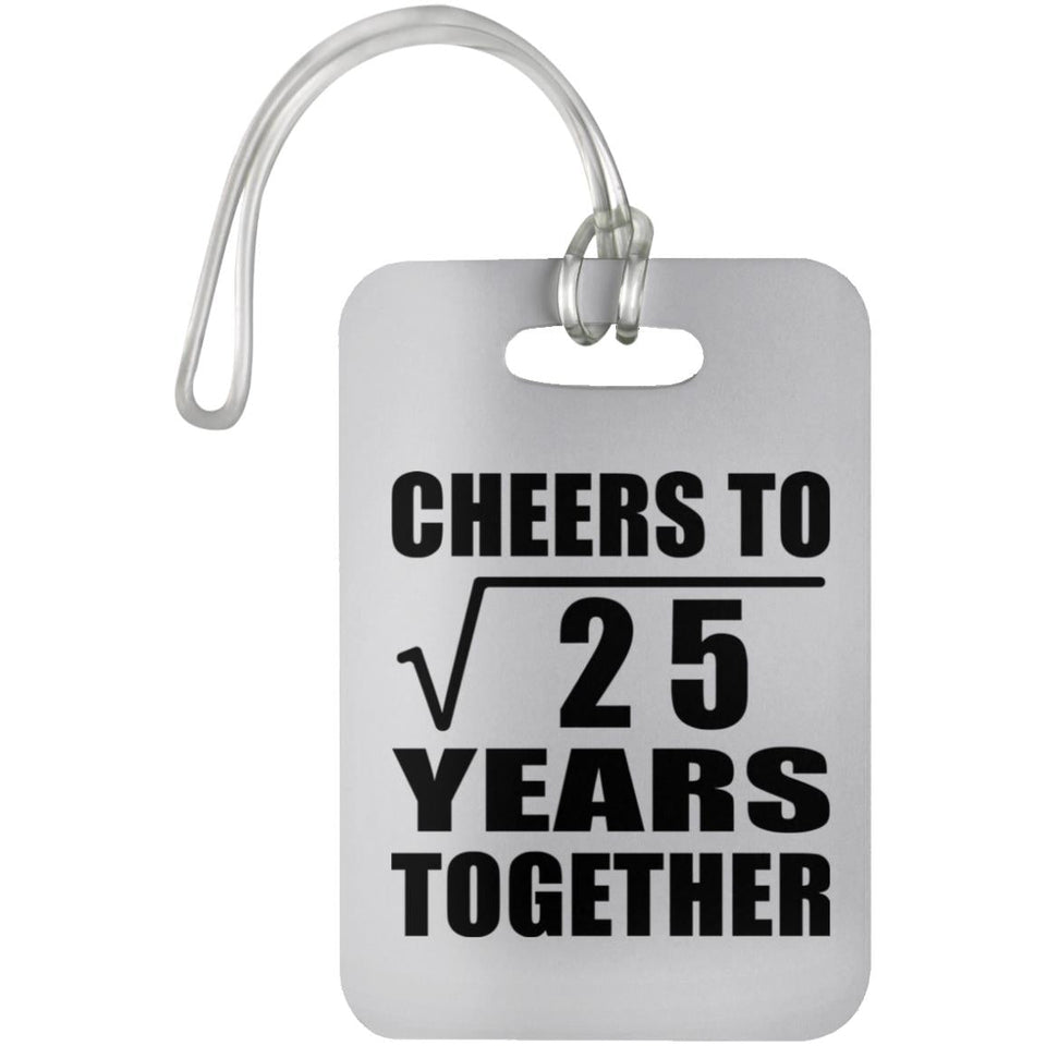 5th Anniversary Cheers To Square Root of 25 Years Together - Luggage Bag Tag