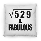 23rd Birthday Square Root of 529 & Fabulous - Throw Pillow