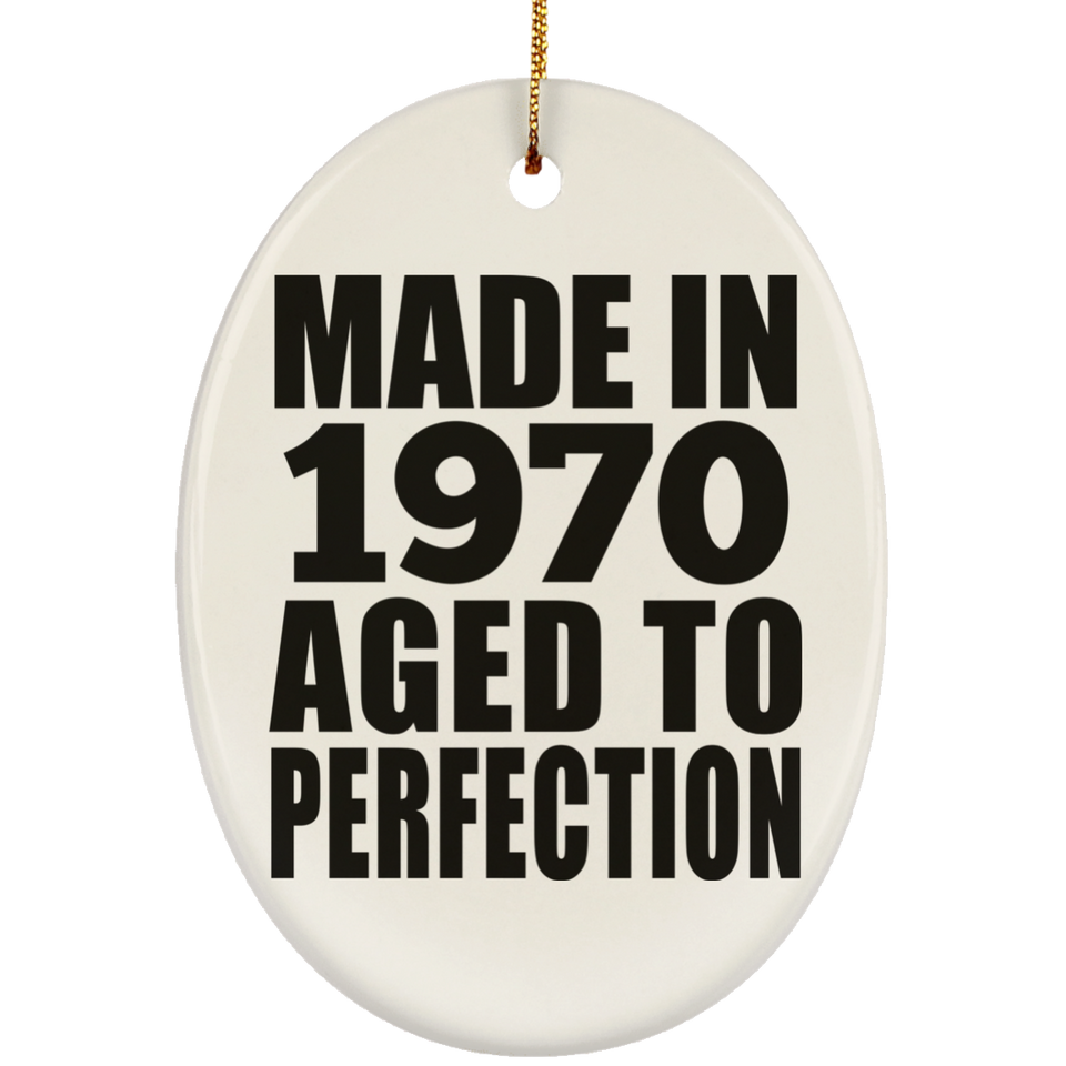 54th Birthday Made In 1970 Aged to Perfection - Oval Ornament