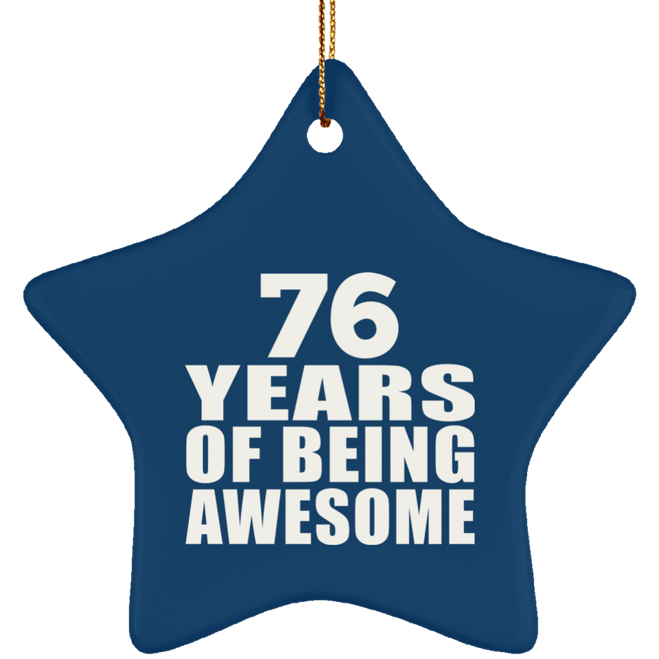 76th Birthday 76 Years Of Being Awesome - Star Ornament