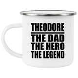 Theodore The Dad The Hero The Legend - 12oz Camping Mug