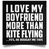 I Love My Boyfriend More Than Kite Flying - Poster Square