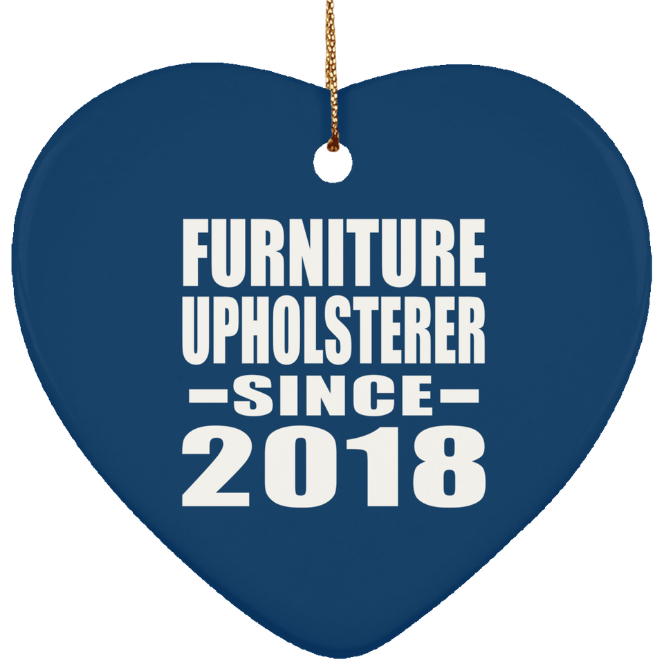 Furniture Upholsterer Since 2018 - Heart Ornament