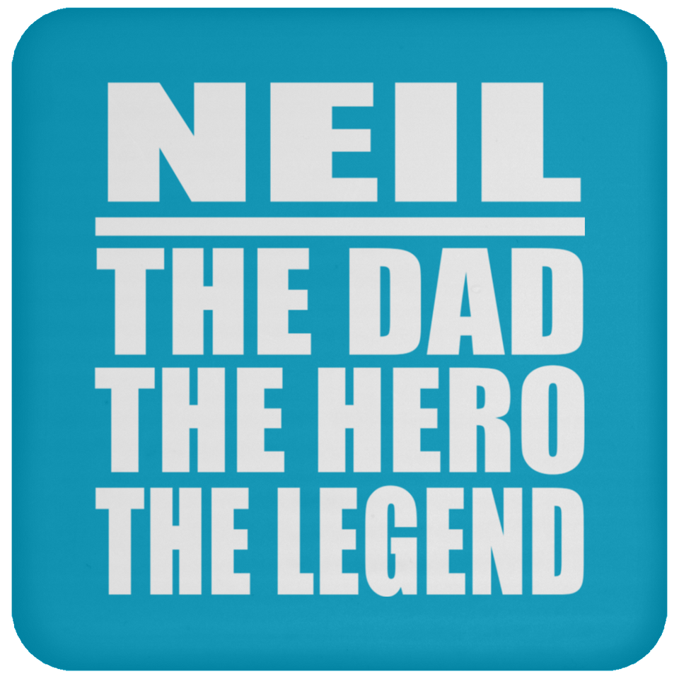 Neil The Dad The Hero The Legend - Drink Coaster