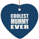 Coolest Mummy Ever - Heart Ornament