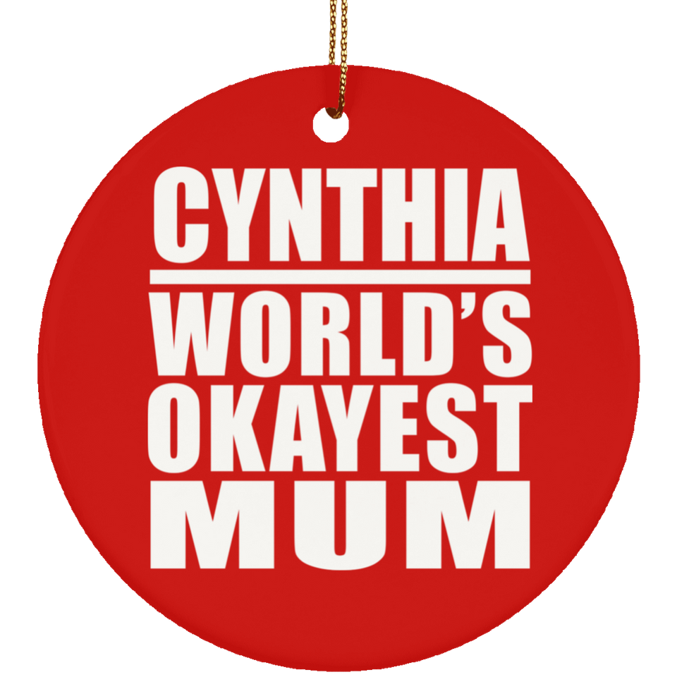 Cynthia World's Okayest Mum - Circle Ornament