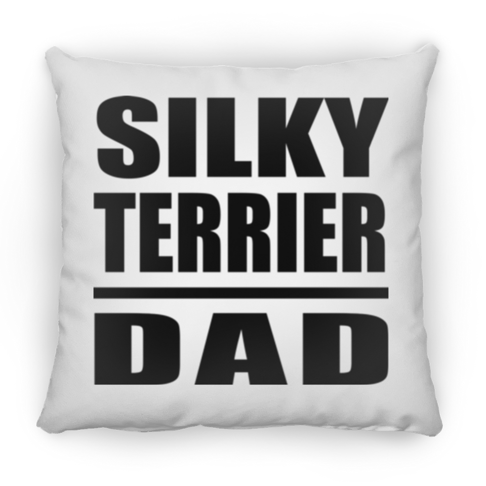 Silky Terrier Dad - Throw Pillow