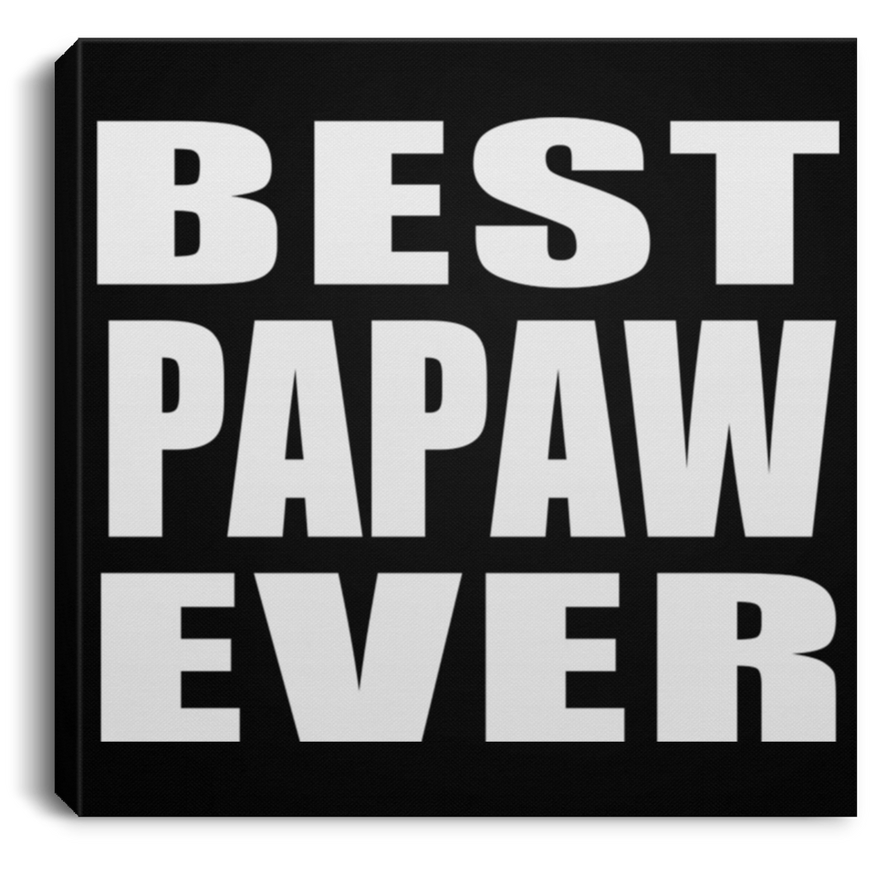 Best Papaw Ever - Canvas Square