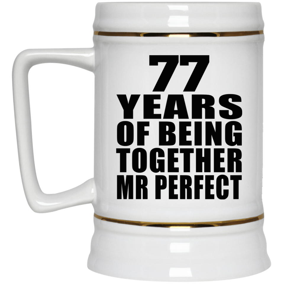 77th Anniversary 77 Years Of Being Mr Perfect - Beer Stein