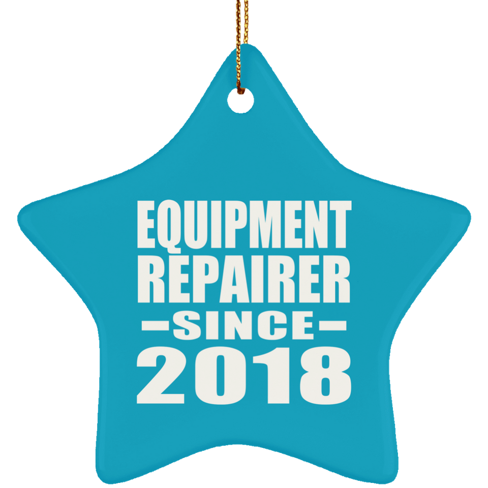 Equipment Repairer Since 2018 - Star Ornament