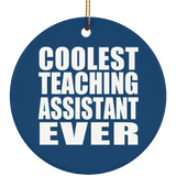 Coolest Teaching Assistant Ever - Circle Ornament