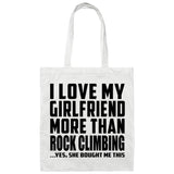 I Love My Girlfriend More Than Rock Climbing - Tote Bag White