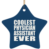 Coolest Physician Assistant Ever - Star Ornament