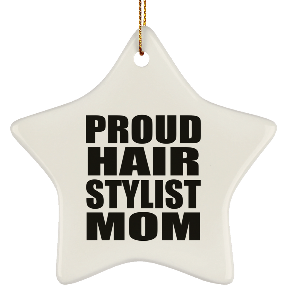 Proud Hair Stylist Mom - Star Ornament