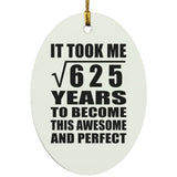 25th Birthday Took Square Root of 625 Years To Awesome - Oval Ornament