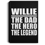 Willie The Dad The Hero The Legend - Canvas Portrait