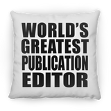 World's Greatest Publication Editor - Throw Pillow