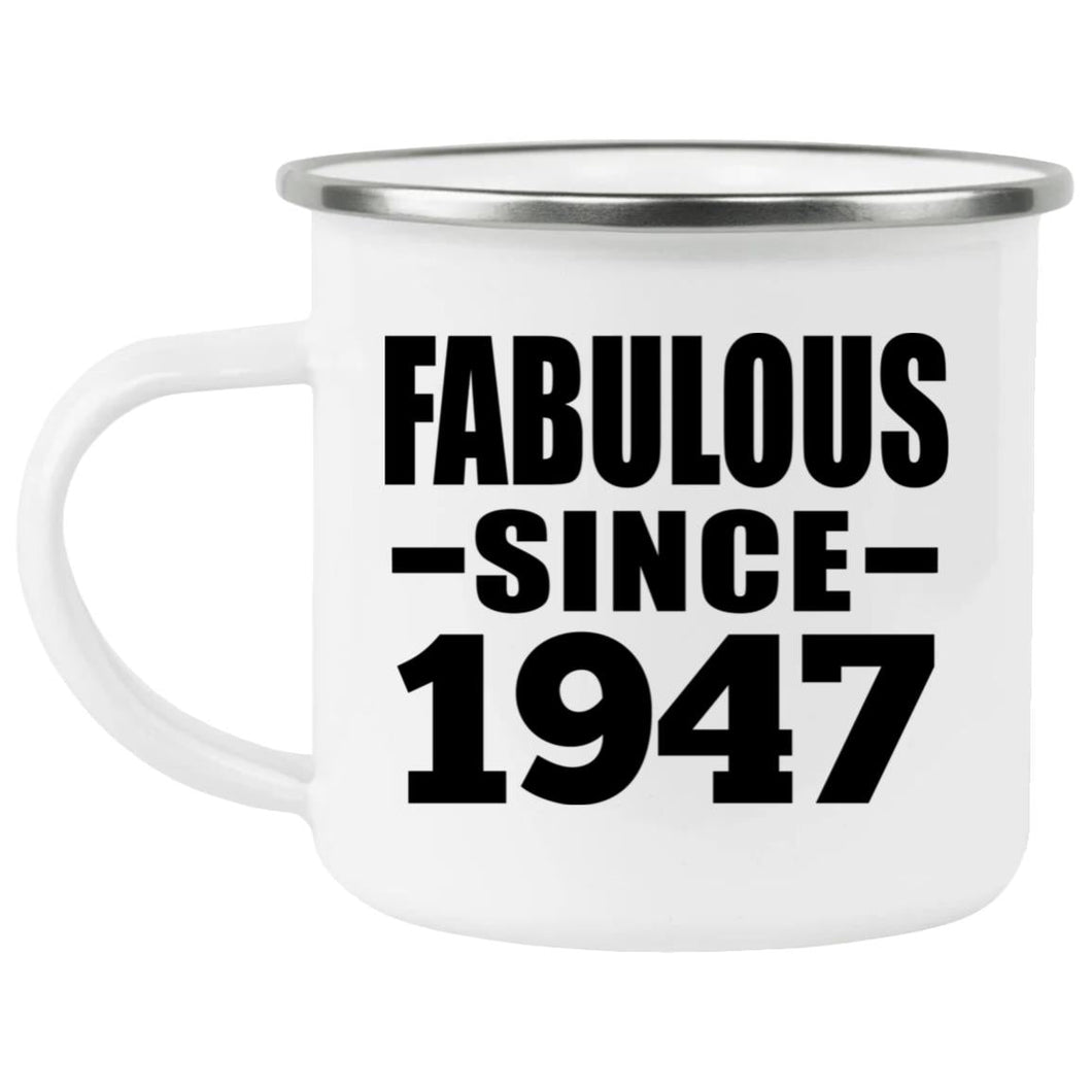 77th Birthday Fabulous Since 1947 - 12oz Camping Mug