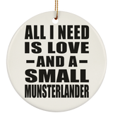 All I Need Is Love And A Small Munsterlander - Circle Ornament